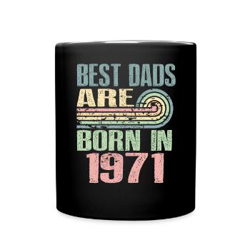 Die Besten Väter Sind 1971 Geboren, 52 Jahre Alt, - Tasse einfarbig - Schwarz - Vorne