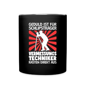 Vermessungstechniker rasten direkt aus Vermesser - Tasse einfarbig - Schwarz - Vorne