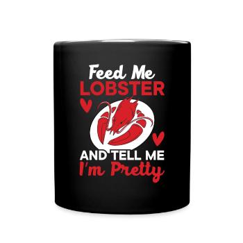Feed Me Lobster And Tell Me I'm Pretty Crawfish - Full Colour Mug - black - Front