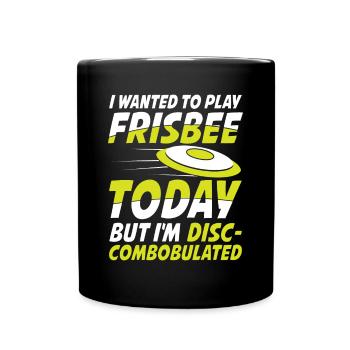 I Wanted To Play Frisbee I'm Disc-Combobulated - Tasse einfarbig - Schwarz - Vorne