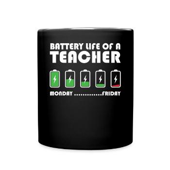 Batterielebensdauer Eines Lehrers Wochentage - Tasse einfarbig - Schwarz - Vorne