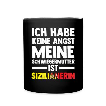 Ich habe keine Angst meine Schwiegermutter ist Siz - Tasse einfarbig - Schwarz - Vorne