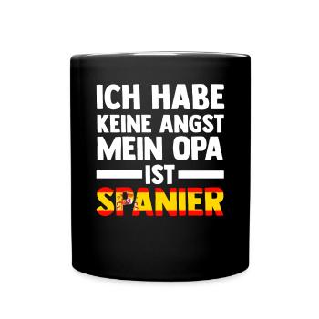 Ich habe keine Angst mein Opa ist Spanier - Tasse einfarbig - Schwarz - Vorne
