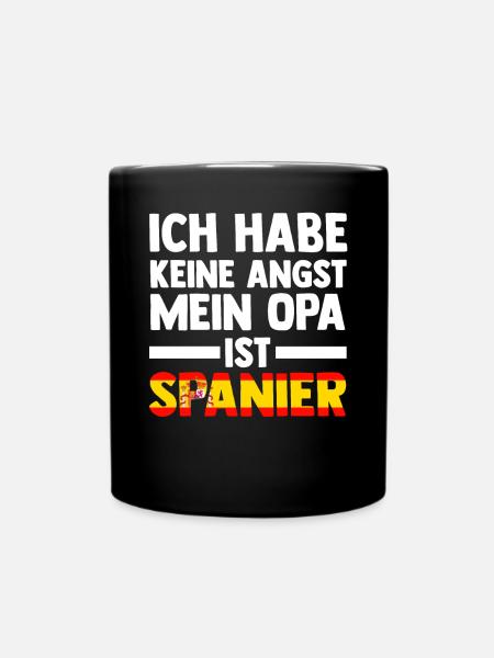 Ich habe keine Angst mein Opa ist Spanier - Tasse einfarbig - Schwarz
