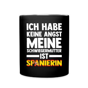 Ich habe keine Angst meine Schwiegermutter ist Spa - Tasse einfarbig - Schwarz - Vorne