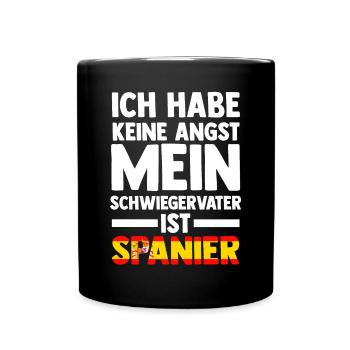 Ich habe keine Angst mein Schwiegervater ist Spani - Tasse einfarbig - Schwarz - Vorne