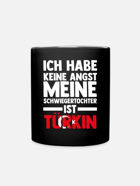 Ich habe keine Angst meine Schwiegertochter ist Tü - Tasse einfarbig - Schwarz