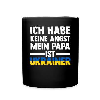 Ich habe keine Angst mein Papa ist Ukrainer - Tasse einfarbig - Schwarz - Vorne