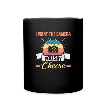 I point the camera you say cheese Fotograf - Tasse einfarbig - Schwarz - Vorne