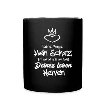 Keine Sorge Mein Schatz ich werde dich den Rest - Tasse einfarbig - Schwarz - Vorne