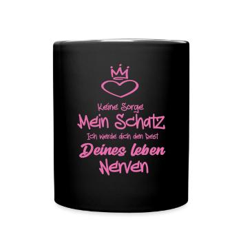 Keine Sorge Mein Schatz ich werde dich den Rest - Tasse einfarbig - Schwarz - Vorne