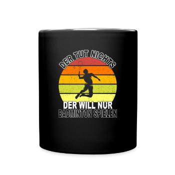 Badminton Spruch - Tasse einfarbig - Schwarz - Vorne