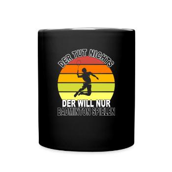 Badminton Spruch - Tasse einfarbig - Schwarz - Vorne
