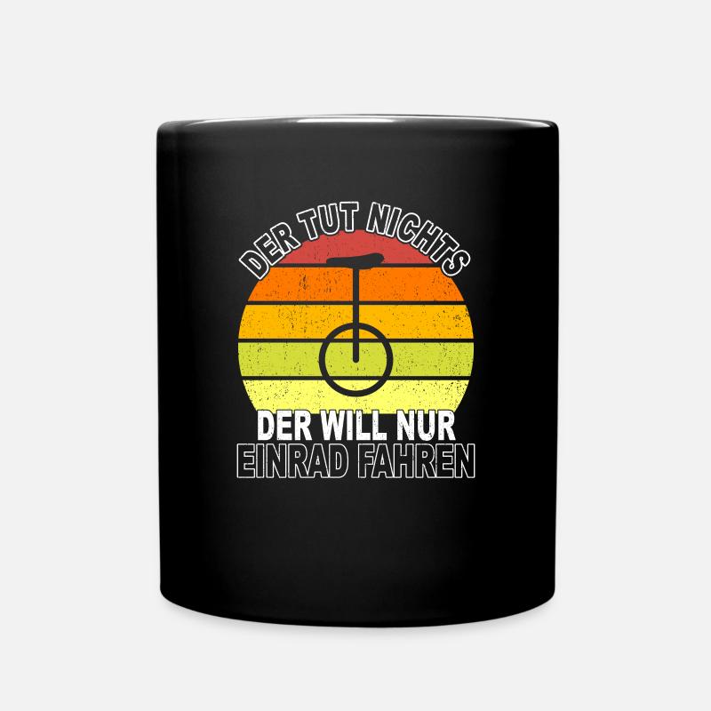 Einrad Spruch - Tasse einfarbig - Schwarz