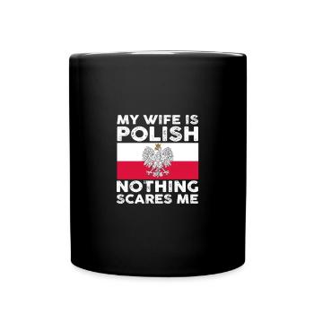 Ma femme est polonaise rien ne me fait peur - Mug uni - noir - Devant