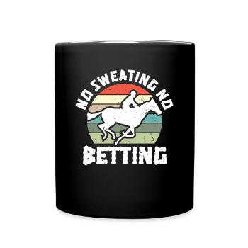 No Sweating No Betting Shirt Gift - Full Colour Mug - black - Front