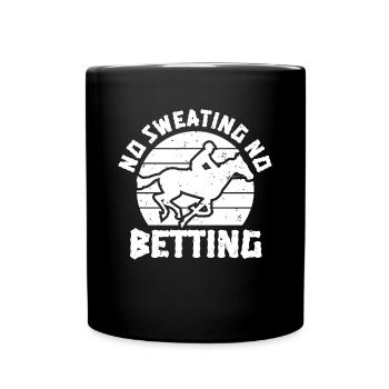 No Sweating No Betting Shirt Gift - Full Colour Mug - black - Front