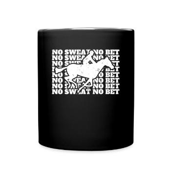 No Sweat No Bet Shirt - Full Colour Mug - black - Front