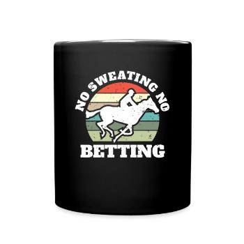 No Sweating No Betting Shirt Gift - Full Colour Mug - black - Front