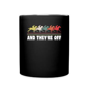 Et ils sont hors cadeau de chemise de course de chevaux - Mug uni - noir - Devant