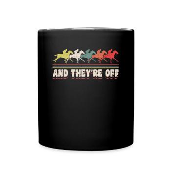 Et ils sont hors cadeau de chemise de course de chevaux - Mug uni - noir - Devant