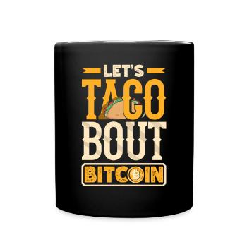 Let's Taco bout Bitcoin Cryptocurrency Punny BTC - Tasse einfarbig - Schwarz - Vorne