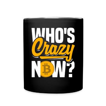 Who's crazy now? Cryptocurrency BTC - Tasse einfarbig - Schwarz - Vorne