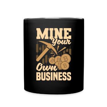 Mine Your Own Business Cryptocurrency Mining BTC - Tasse einfarbig - Schwarz - Vorne