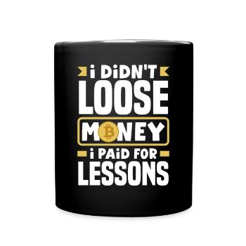 I Paid For Lessons Cryptocurrency Trading BTC - Tasse einfarbig - Schwarz - Vorne