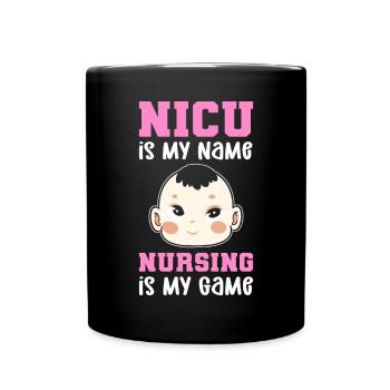 NICU Ist Mein Name, Krankenpflege Ist Mein Spiel. - Tasse einfarbig - Schwarz - Vorne