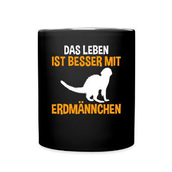 Das Leben ist besser mit Erdmännchen - Tasse einfarbig - Schwarz - Vorne