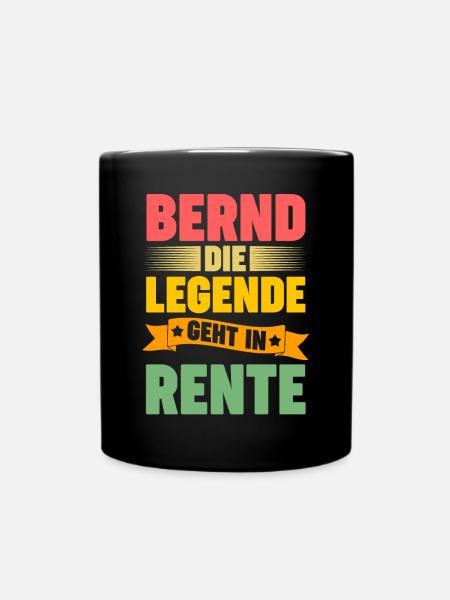 Bernd die Legende geht in Rente - Tasse einfarbig - Schwarz
