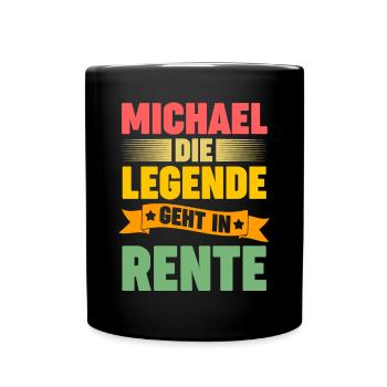 Michael die Legende geht in Rente - Tasse einfarbig - Schwarz - Vorne