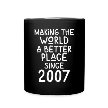 Making the World a better place since 2007 - Tasse einfarbig - Schwarz - Vorne