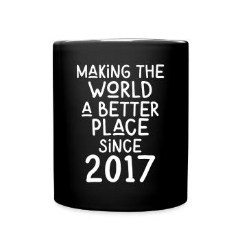 Making the World a better place since 2017 - Full Colour Mug - black - Front
