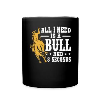 Tout ce dont j’ai besoin, c’est d’un taureau et de 8 secondes - Bull Rider - Mug uni - noir - Devant