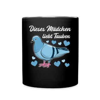 Taube Taubenliebhaber Spruch Geschenk Mädchen - Tasse einfarbig - Schwarz - Vorne