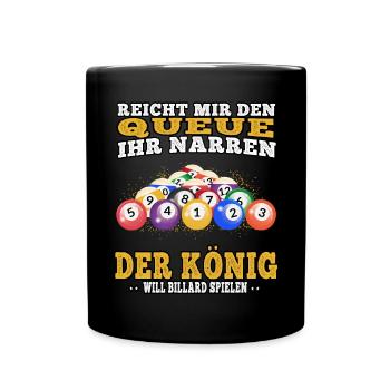 Billard König will Billard spielen Snooker - Tasse einfarbig - Schwarz - Vorne