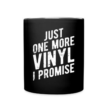 Nur noch eine Vinyl, die ich verspreche - Plattenliebhaber - Tasse einfarbig - Schwarz - Vorne
