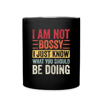 Ich bin nicht herrisch Ich weiß nur, was du tun solltest - Tasse einfarbig - Schwarz - Vorne