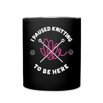 Knitting Knitter I Paused Knitting - Tasse einfarbig - Schwarz - Vorne