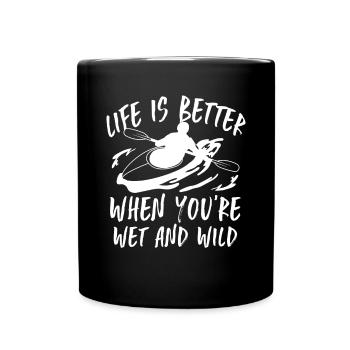 Life Is Better When You're Wet And Wild - Full Colour Mug - black - Front