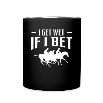 Je me mouille si je parie cadeau de chemise - Mug uni - noir - Devant