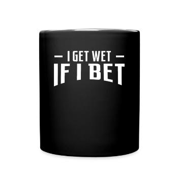Je me mouille si je parie cadeau de chemise - Mug uni - noir - Devant