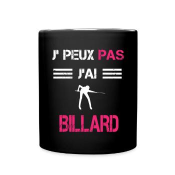 Je peux pas j'ai billard femme humour - Mug uni - noir - Devant