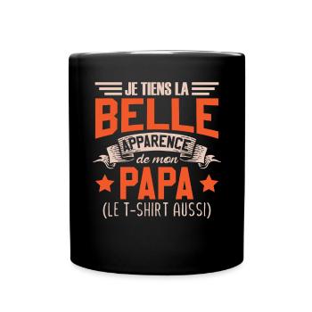 Je Tiens La Belle Apparence De Mon Papa - Mug uni - noir - Devant
