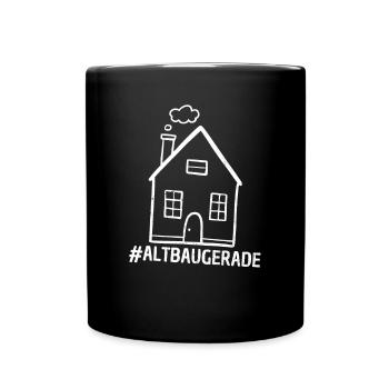 Altbaugerade Lustiger Altbauspruch Hausbau - Tasse einfarbig - Schwarz - Vorne