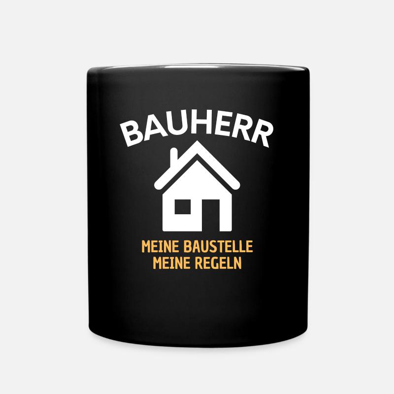 Bauherr Spruch Geschenk Hausbau Herren Baustelle - Tasse einfarbig - Schwarz