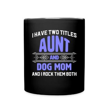 Ich habe zwei Titel Tante und Hund Mama - Tasse einfarbig - Schwarz - Vorne