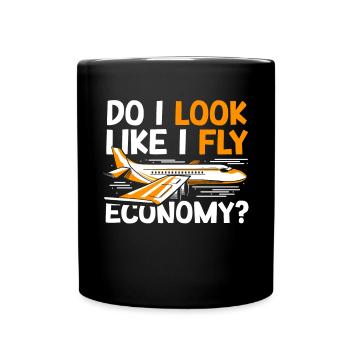 Sehe Ich So Aus, Als Würde Ich Economy First - Tasse einfarbig - Schwarz - Vorne